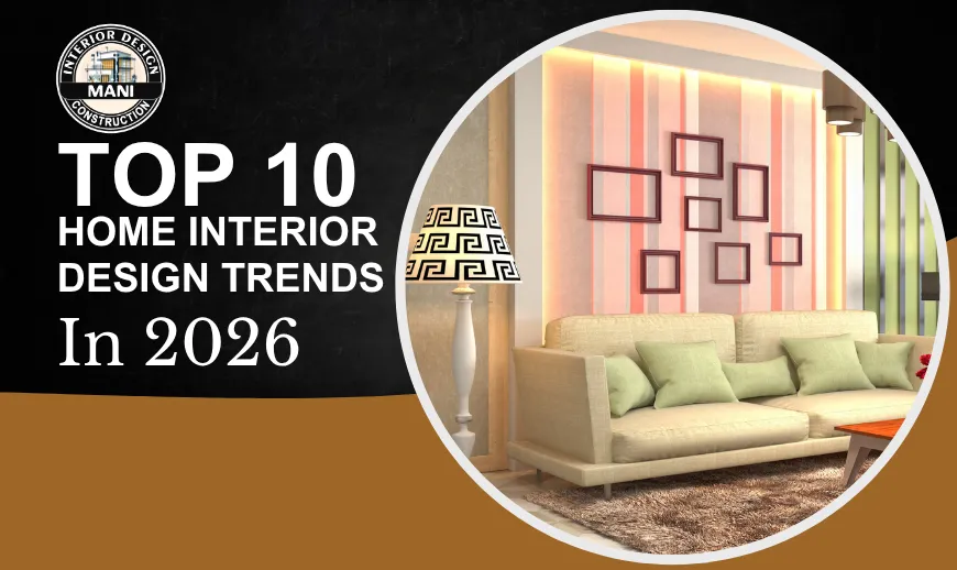 Top 10 Home Interior Design Trends In 2026